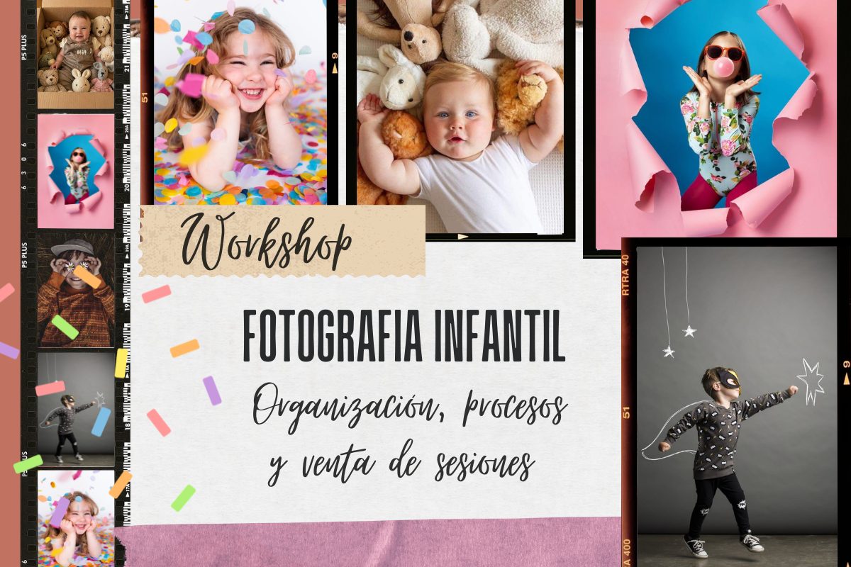 Workshop: Fotografía Infantil - Organización, procesos y venta de Sesiones
